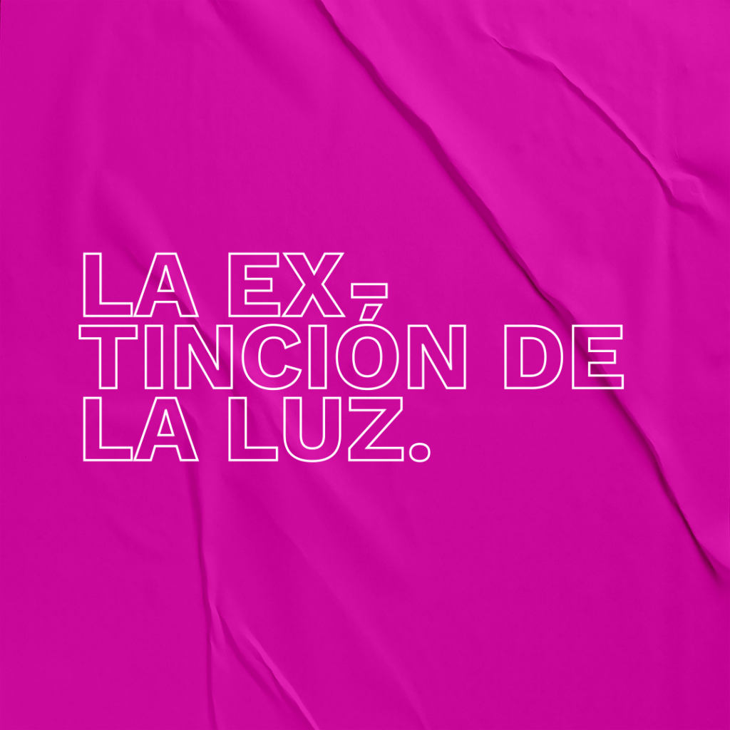 la ex-tinción de la luz.